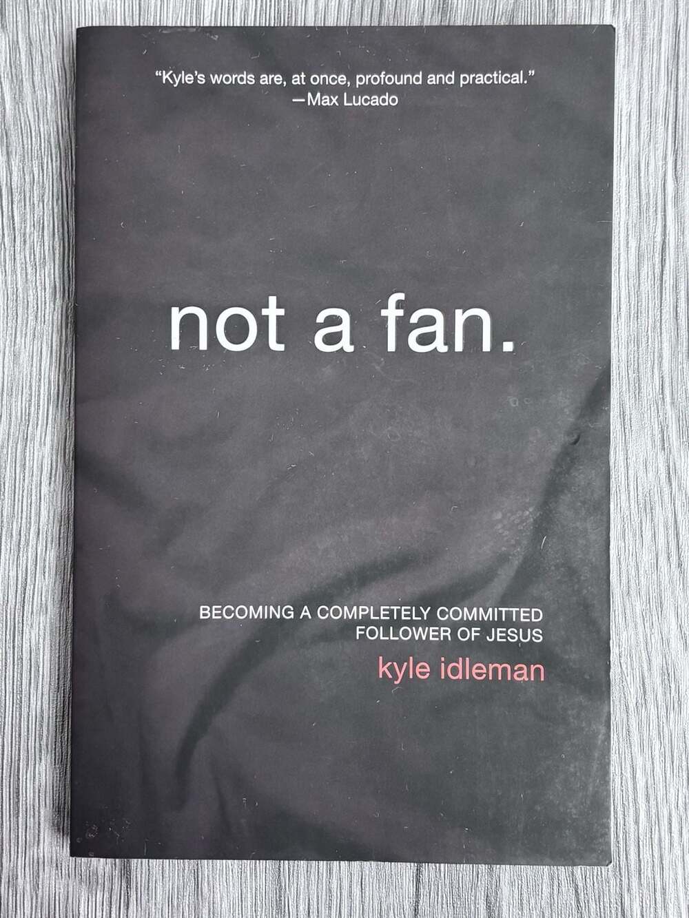Not a Fan by Kyle Idleman Paperback Book